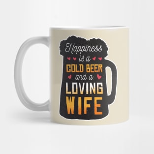 Happines is beer and wife Mug